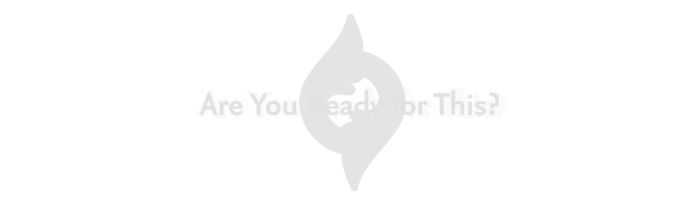 Are You Ready for This?